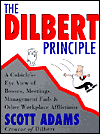 Dilbert Principle: A Cubicle's-Eye View of Bosses, Meetings, Management Fads and Other Workplace Afflictions