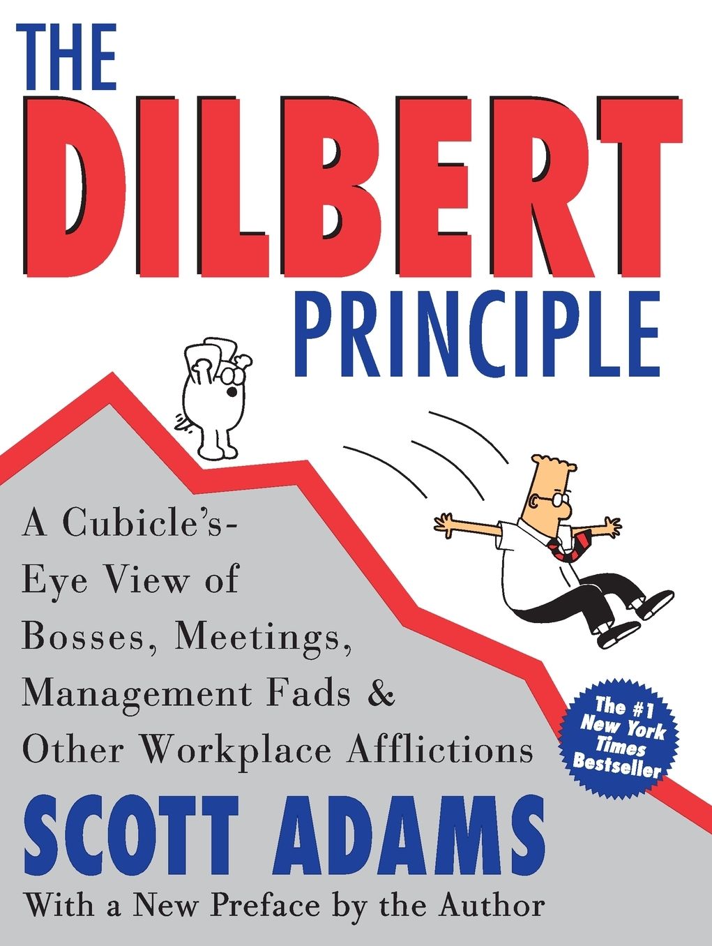 Dilbert Principle: A Cubicle's-Eye View of Bosses, Meetings, Management Fads and Other Workplace Afflictions