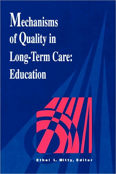 Mechanisms Of Quality In Long-Term Care