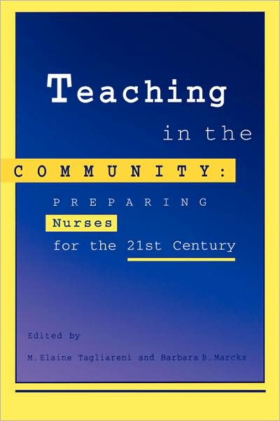 Teaching in the Community: Preparing Nurses for the 21st Century