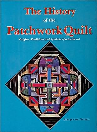 History of the Patchwork Quilt: Origins, Traditions, and Symbols of a Textile Art
