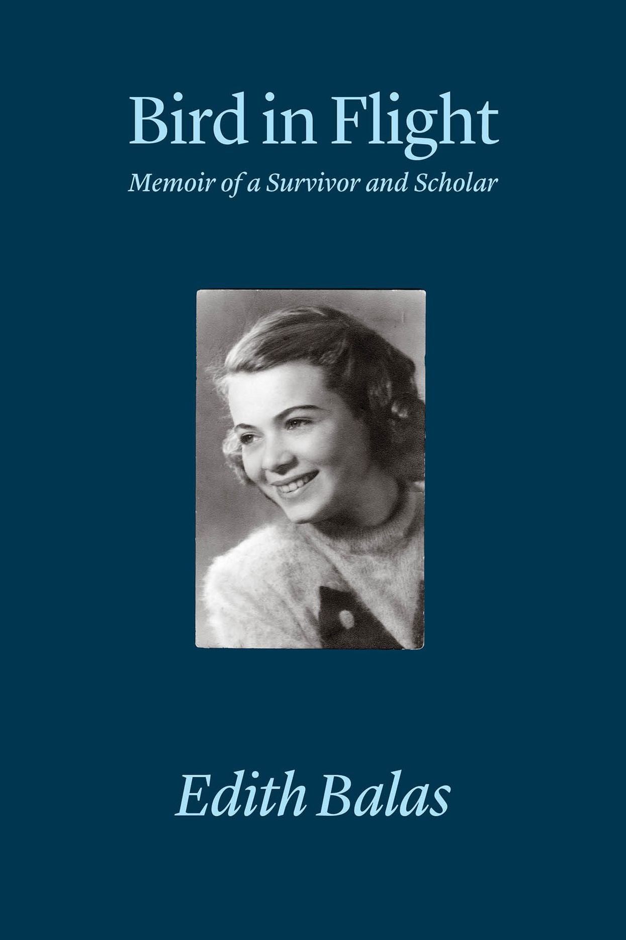 Bird in Flight: Memoir of a Survivor and Scholar