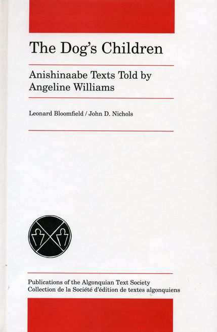 Dog's Children: Anishinaabe Texts told by Angeline Williams