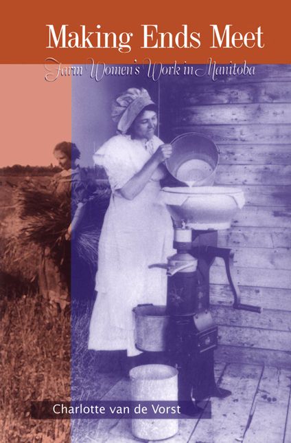 Making Ends Meet: Farm Women's Work in Manitoba