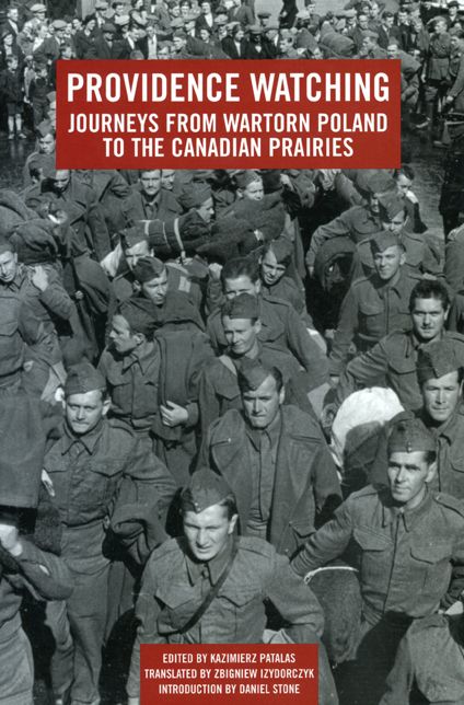 Providence Watching: Journeys from Wartorn Poland to the Canadian Prairies