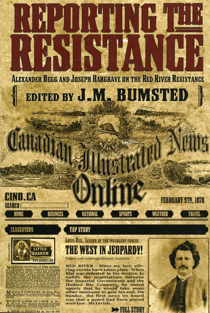 Reporting the Resistance: Alexander Begg and Joseph Hargrave on the Red River Resistance