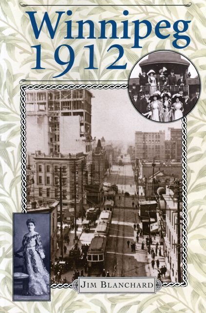 Winnipeg 1912: Diary of a City