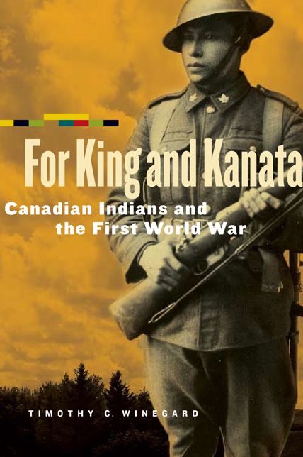 For King and Kanata: Canadian Indians and the First World War