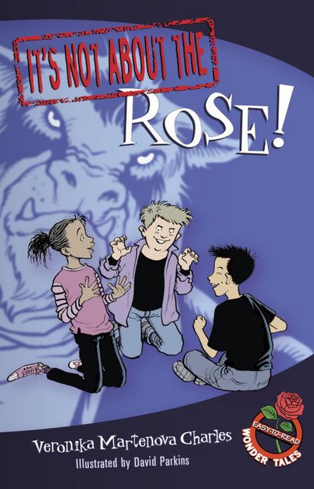 It's Not about the Rose!: Easy-to-Read Wonder Tales