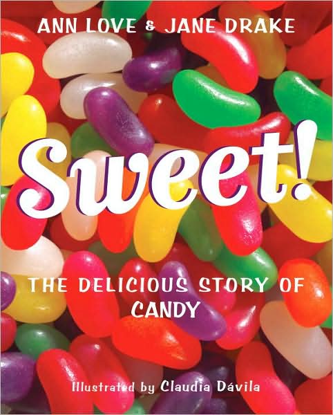 Sweet!: The Delicious Story of Candy