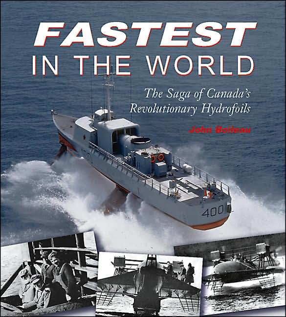 Fastest in the World: The Saga of Canada's Revolutionary Hydrofoils