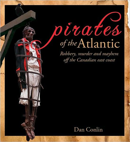 Pirates of the Atlantic: Robbery, Murder and Mayhem off the Canadian East Coast