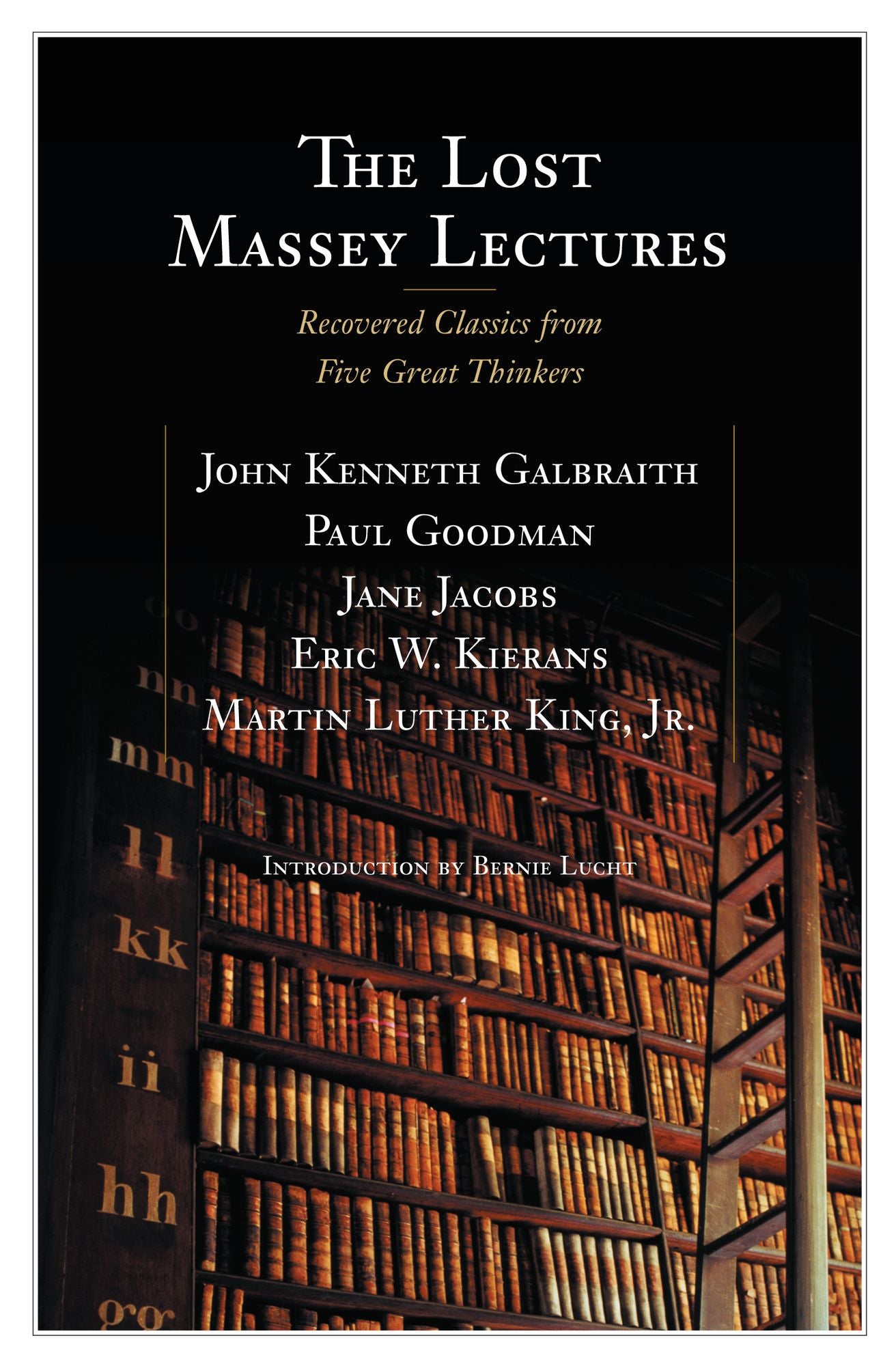 Lost Massey Lectures: Recovered Classics from Five Great Thinkers