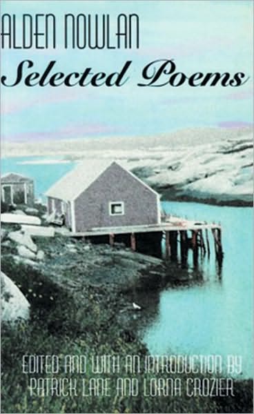 Alden Nowlan Selected Poems