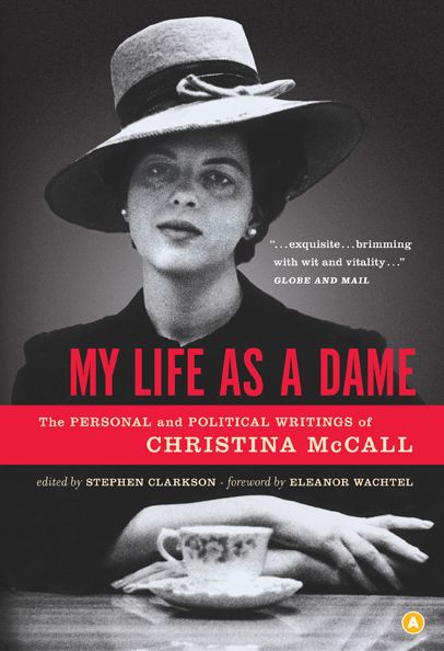 My Life as a Dame: The Personal and Political Writings of Christina McCall