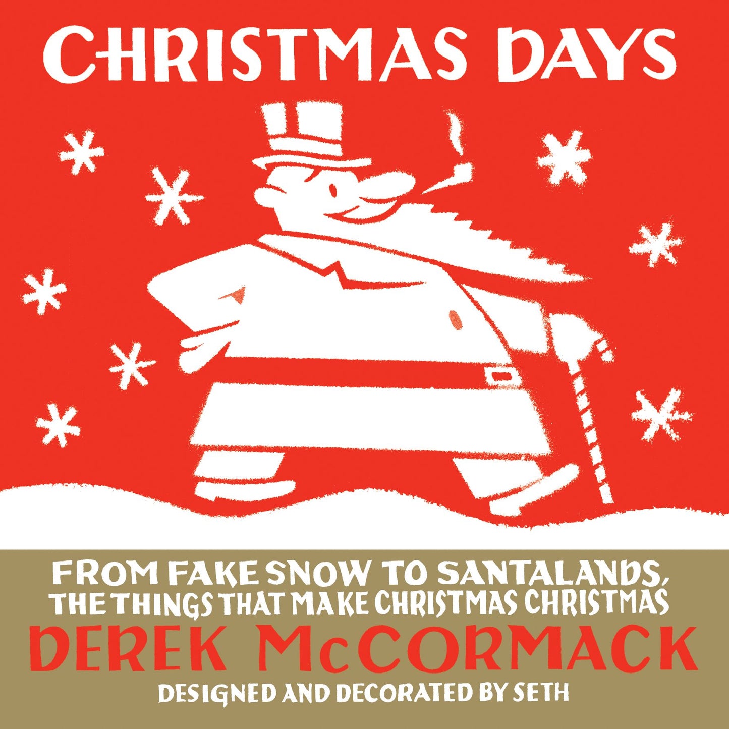 Christmas Days: From Fake Snow to Santalands, The Things That Make Christmas Christmas