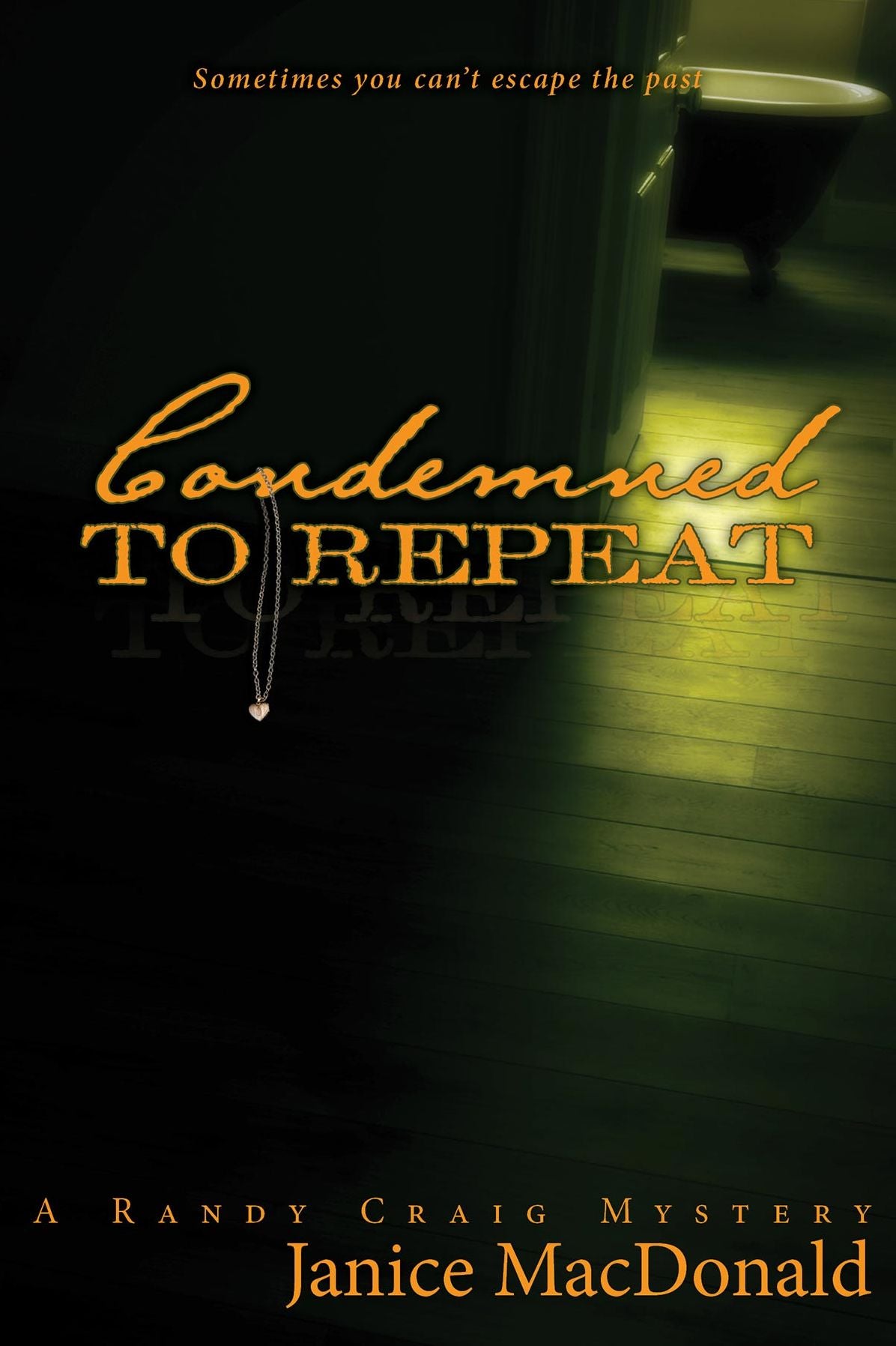 Condemned to Repeat: A Randy Craig Mystery