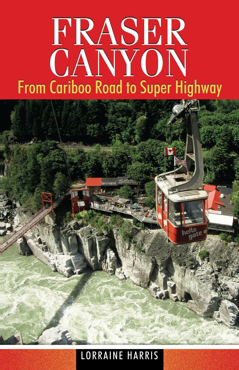 The Fraser Canyon from Cariboo Road to Super Highway