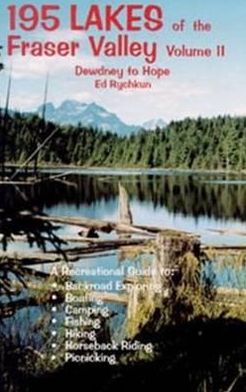 195 Lakes of the Fraser Valley: Dewdney to Hope