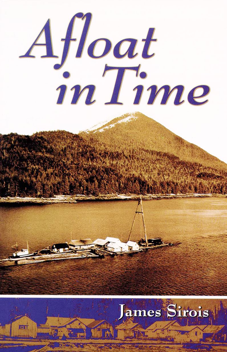 Afloat in Time: Growing up on the Rafts of a Gypo Logger
