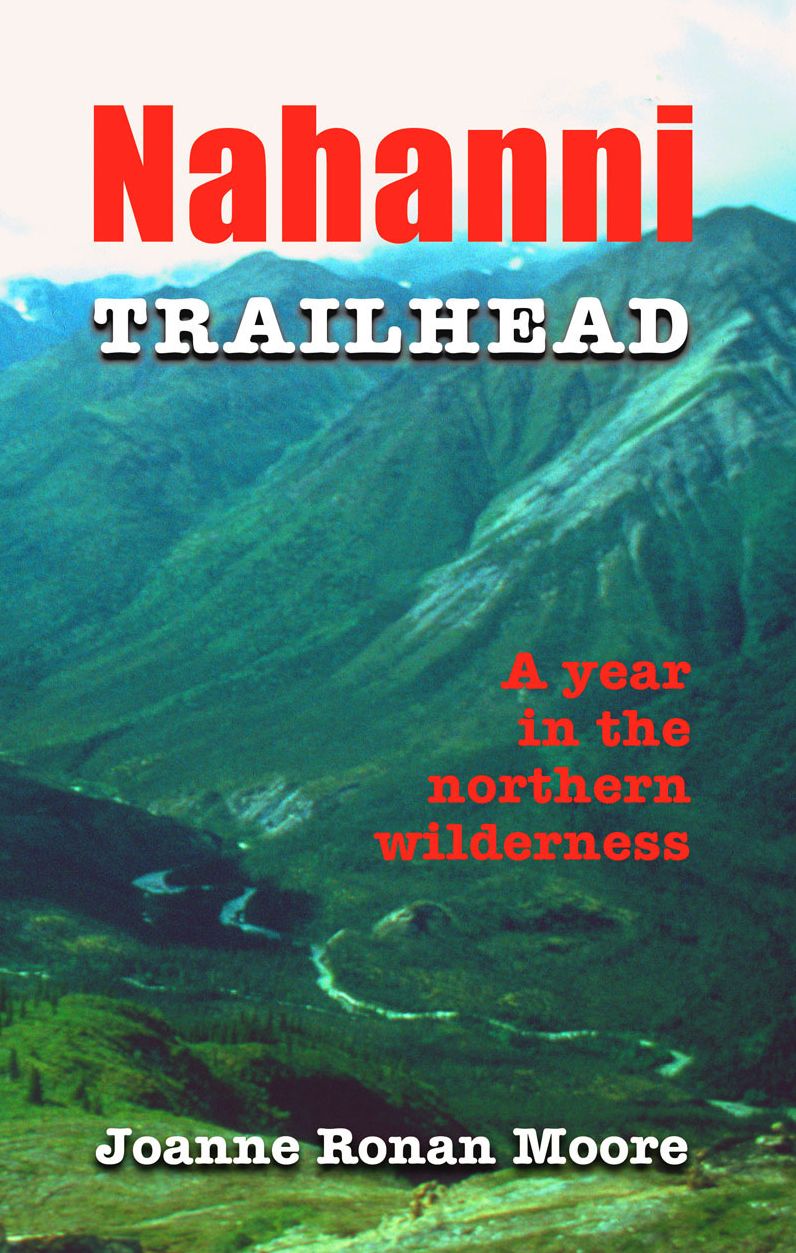 Nahanni Trailhead: A Year in the Northern Wilderness