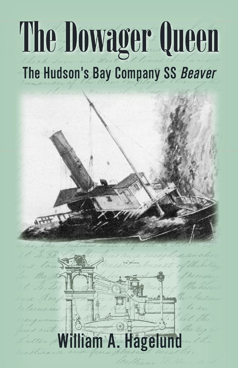 The Dowager Queen: The Hudson's Bay Company S. S. Beaver