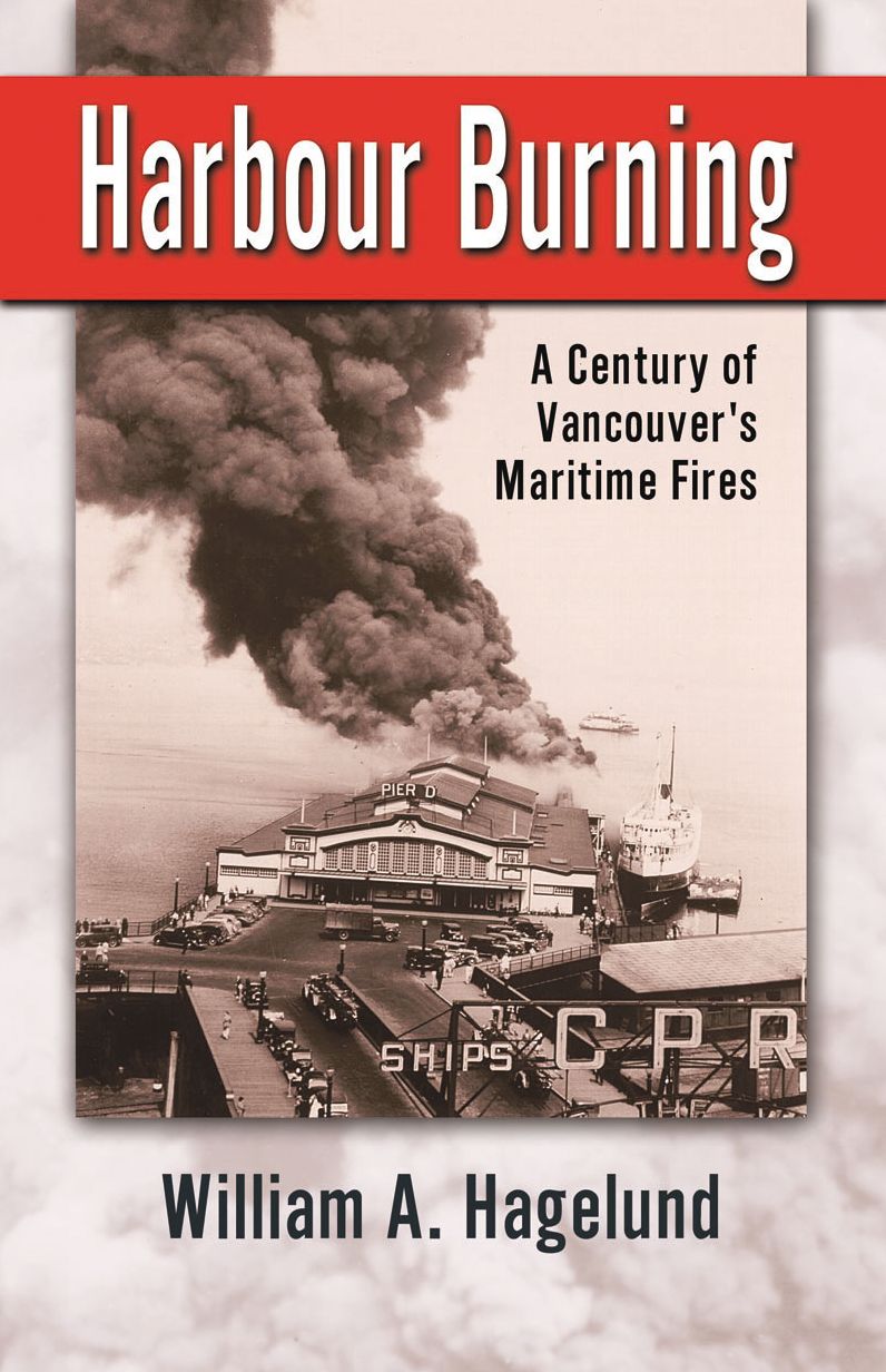 Harbour Burning: Century of Vancouver's Maritime Fires