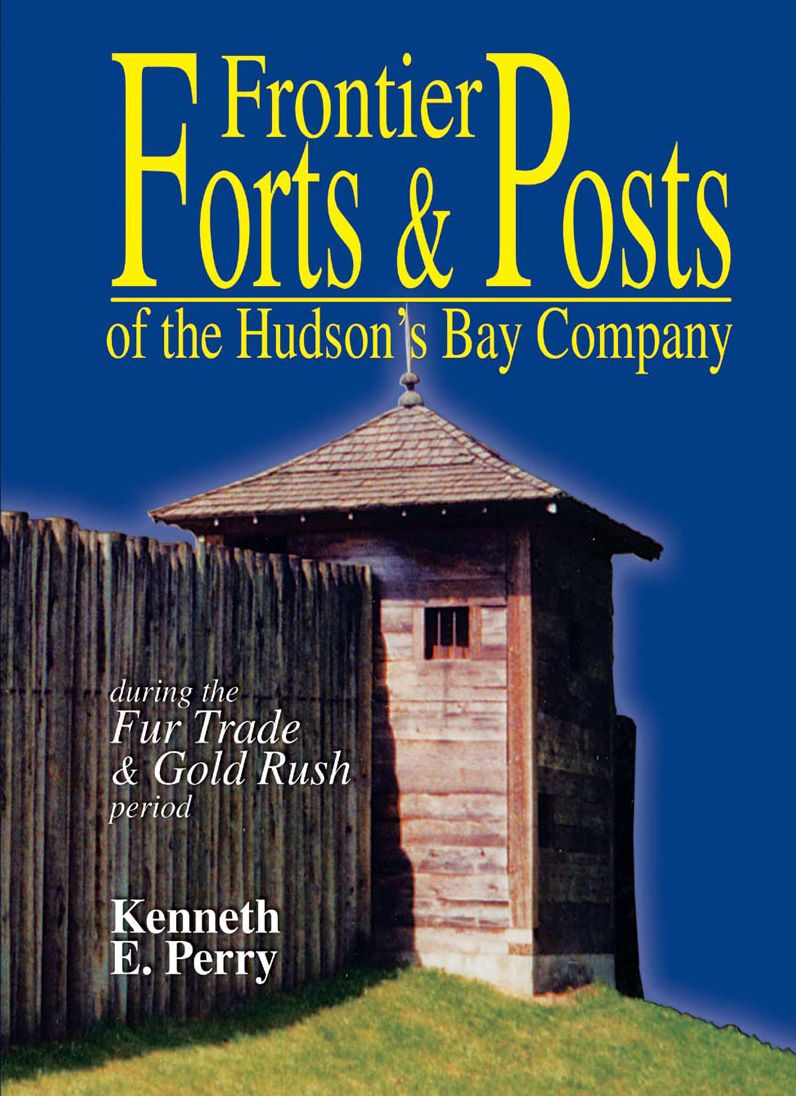 Frontier Forts & Posts of the Hudson Bay Company