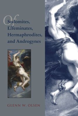 Of Sodomites, Effeminates, Hermaphrodites, and Androgynes: Sodomy in the Age of Peter Damian