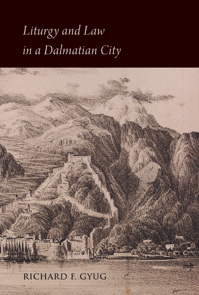 Liturgy and Law in a Dalmatian City: The Bishop's Book of Kotor (Sankt-Peterburg, BRAN, F. no. 200)