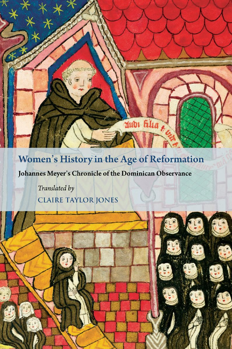 Women's History in the Age of Reformation: Johannes Meyer's Chronicle of the Dominican Observance