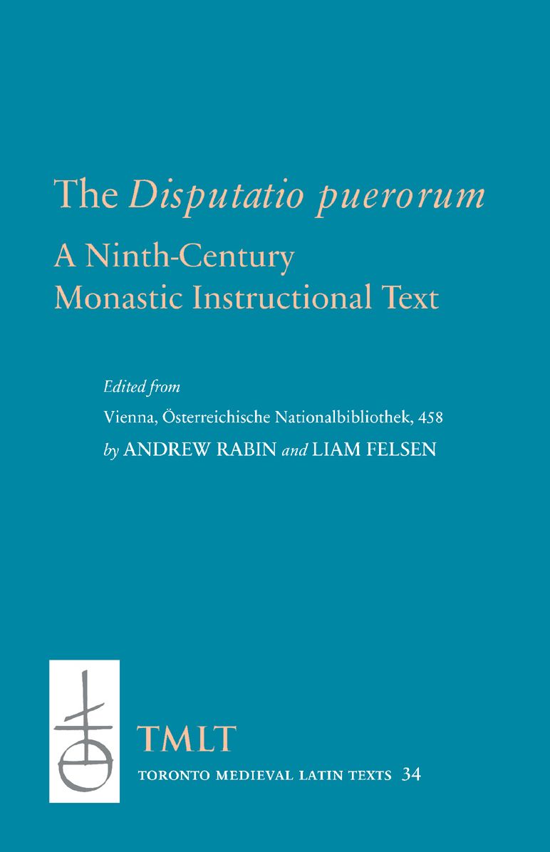 The Disputatio puerorum: A Ninth-Century Monastic Instructional Text