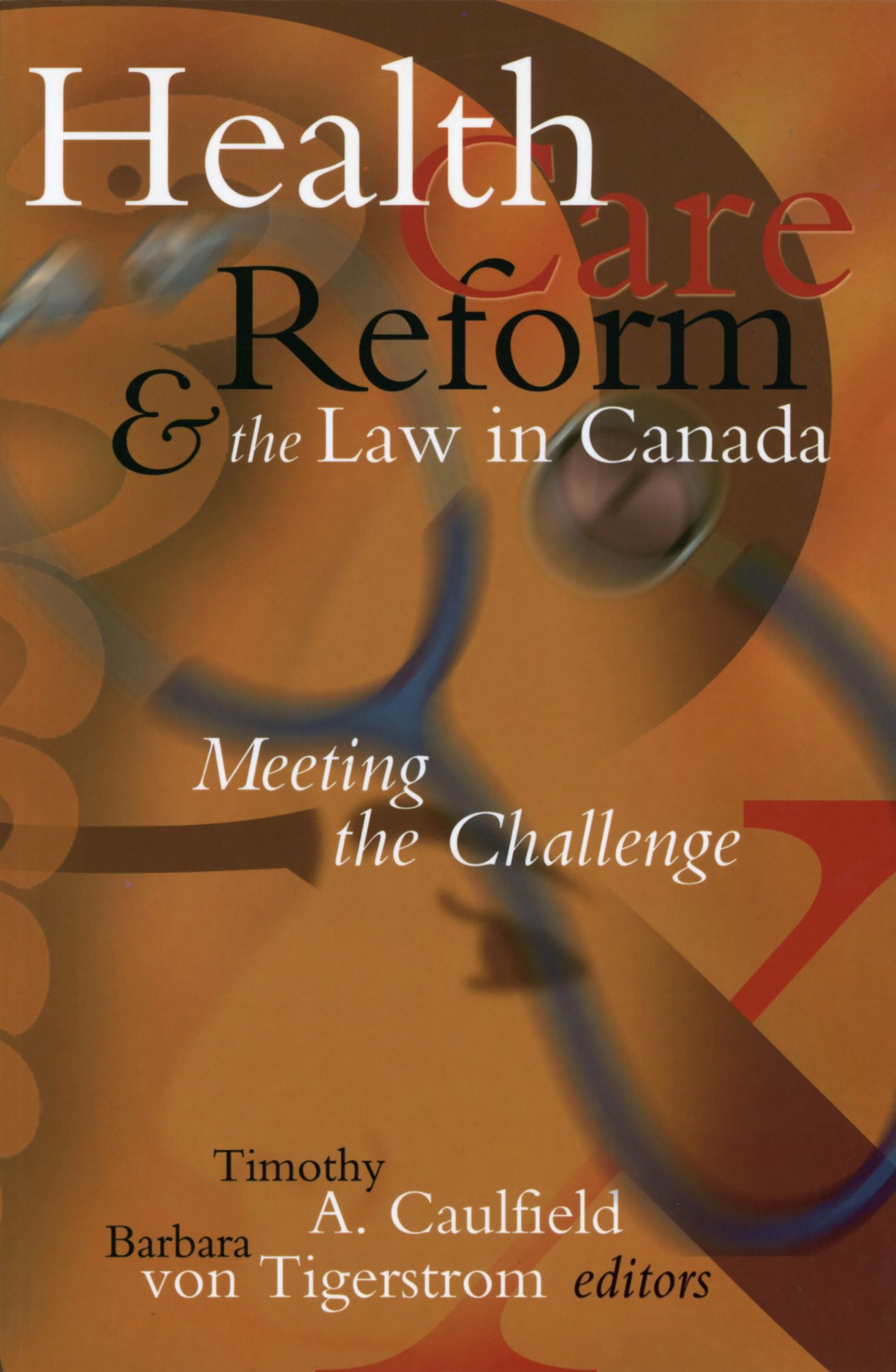 Health Care Reform and the Law in Canada: Meeting the Challenge
