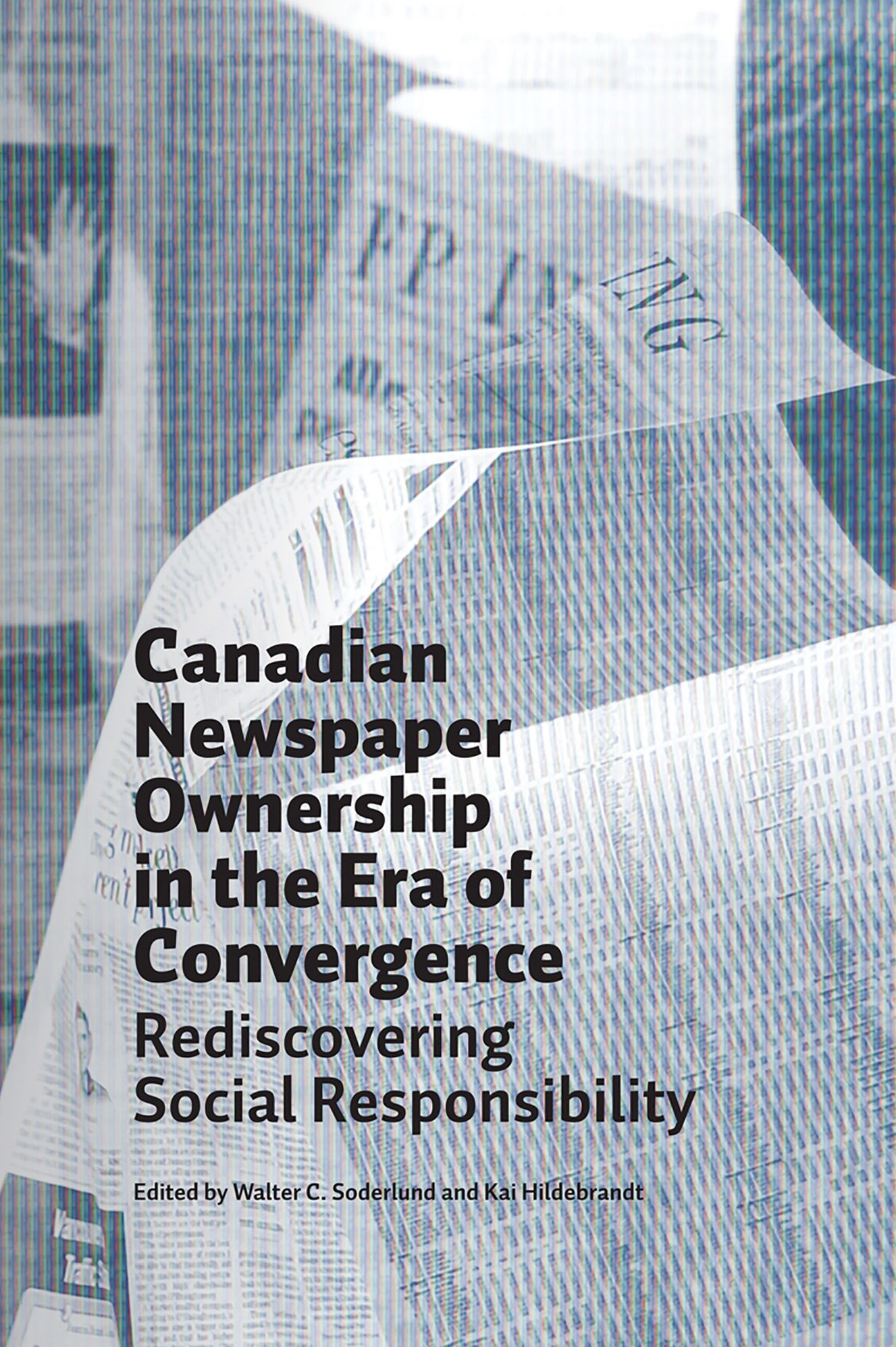 Canadian Newspaper Ownership in the Era of Convergence: Rediscovering Social Responsibility