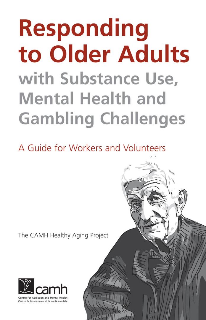 Responding to Older Adults with Substance Use, Mental Health and Gambling Challenges: A Guide for Workers and Volunteers