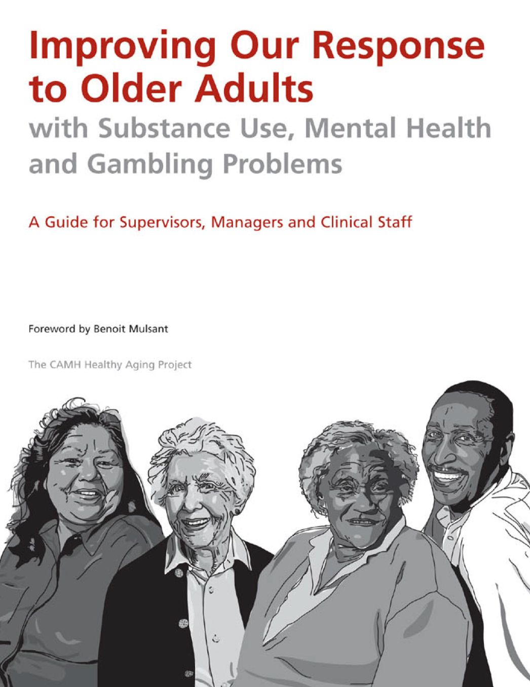 Improving Our Response to Older Adults with Substance Use, Mental Health and Gambling Problems: A Guide for Supervisors, Managers and Clinical Staff