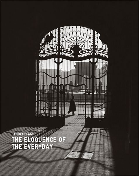 Gabor Szilasi: The Eloquence of Everyday
