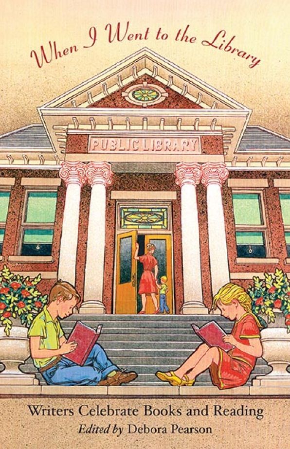 When I Went to the Library: Writers Celebrate Books and Reading