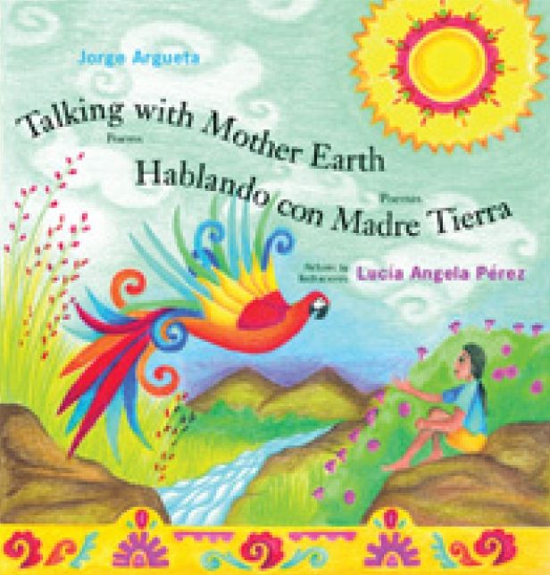 Talking with Mother Earth: Poems/Hablando con Madre Tierra: Poemas