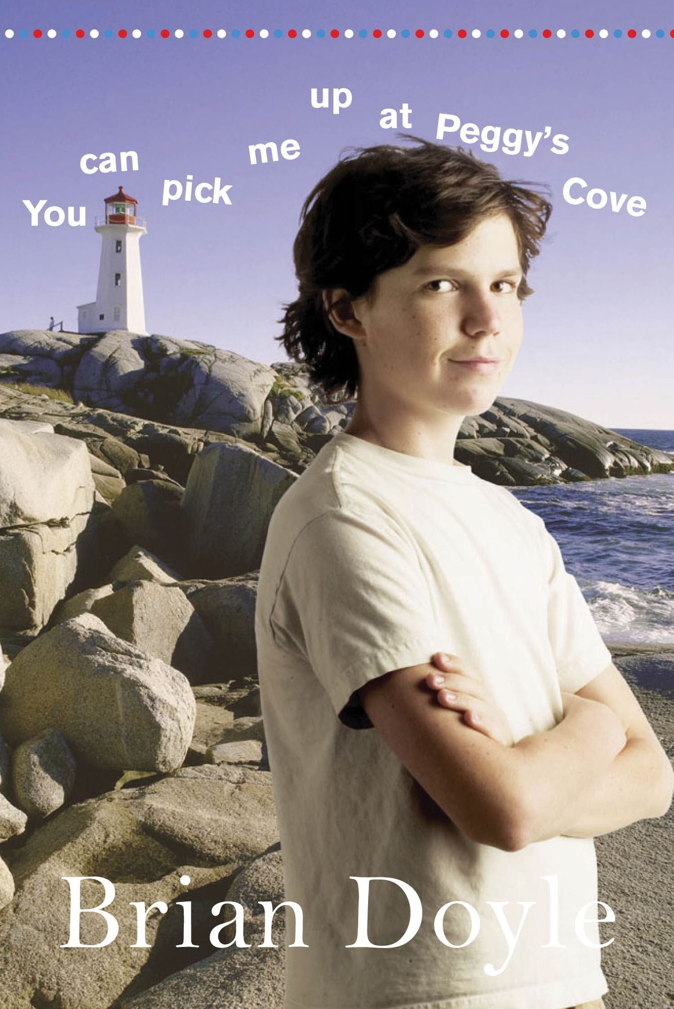 You Can Pick Me up at Peggy's Cove