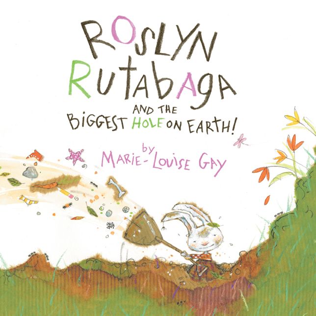 Roslyn Rutabaga and the Biggest Hole on Earth!