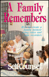 Family Remembers: How to Create a Family Memoir Using Video and Tape Recorders