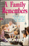 Family Remembers: How to Create a Family Memoir Using Video and Tape Recorders