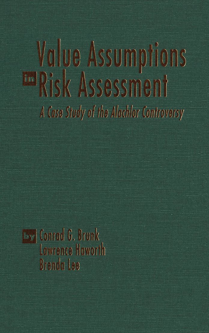 Value Assumptions in Risk Assessment: A Case Study of the Alachlor Controversy