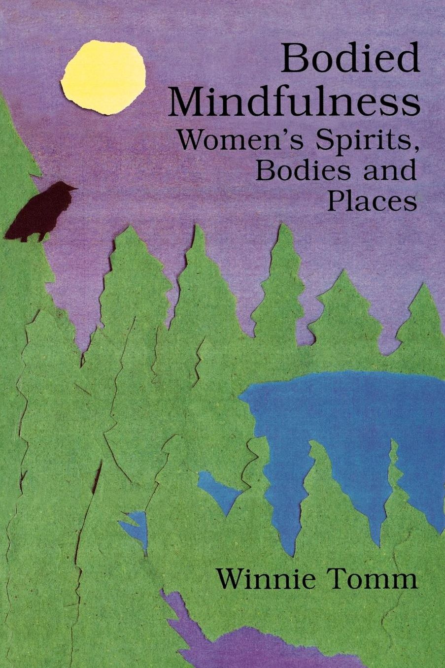 Bodied Mindfulness. Women's Spirits, Bodies And Places