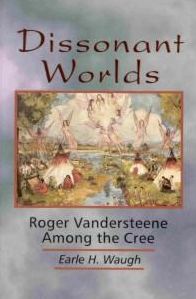 Dissonant Worlds: Roger Vandersteene among the Cree