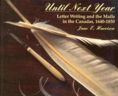 Until Next Year: Letter Writing and the Mails in the Canadas, 1640-1830