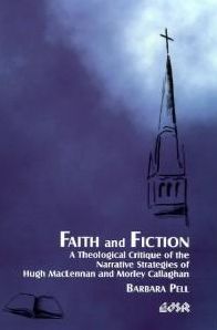 Faith and Fiction: A Theological Critique of the Narrative Strategies of Hugh MacLennan and Morley Callaghan