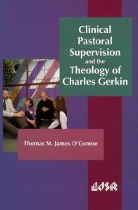 Clinical Pastoral Supervision and the Theology of Charles Gerkin