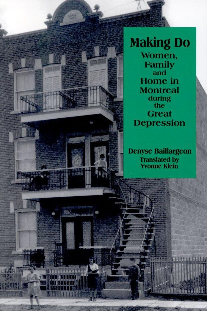 Making Do: Women, Family and Home in Montreal during the Great Depression